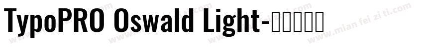 TypoPRO Oswald Light字体转换